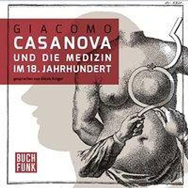 Casanova und die Medizin im 18. Jahrhundert, 1 Audio-CD, Giacomo Casanova