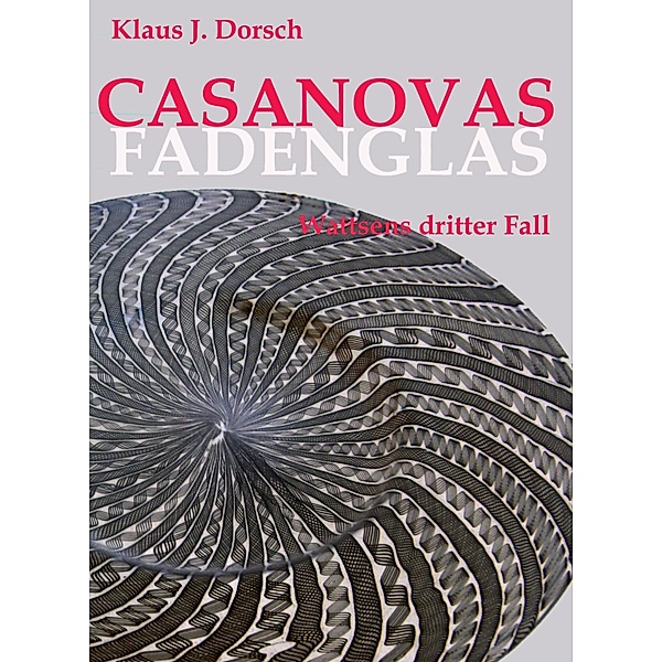 Casanovas Fadenglas, Klaus J. Dorsch