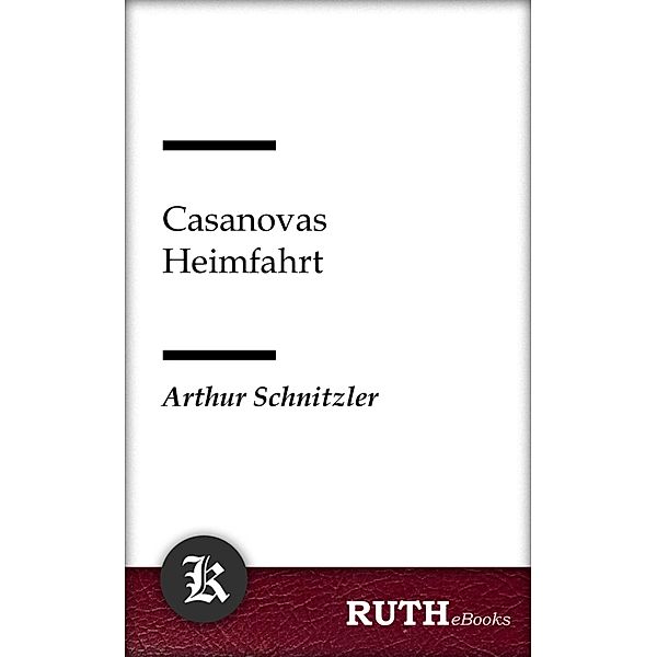 Casanovas Heimfahrt, Arthur Schnitzler