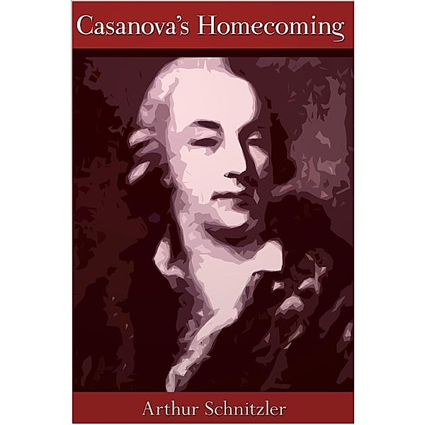 Casanova's Homecoming, Arthur Schnitzler