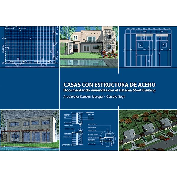 Casas con estructuras de acero, Esteban Jáuregui, Claudio Negri