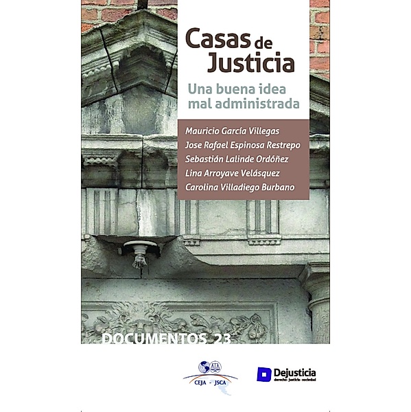 Casas de justicia, Mauricio García, Jose Rafael Espinosa, Sebastián Lalinde, Lina Arroyave, Carolina Villadiego