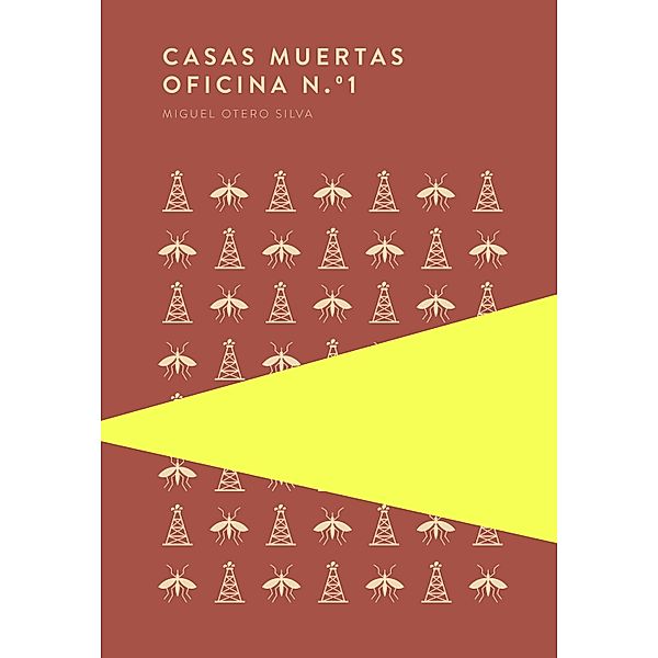 Casas muertas / Oficina N.º 1, Miguel Otero Silva