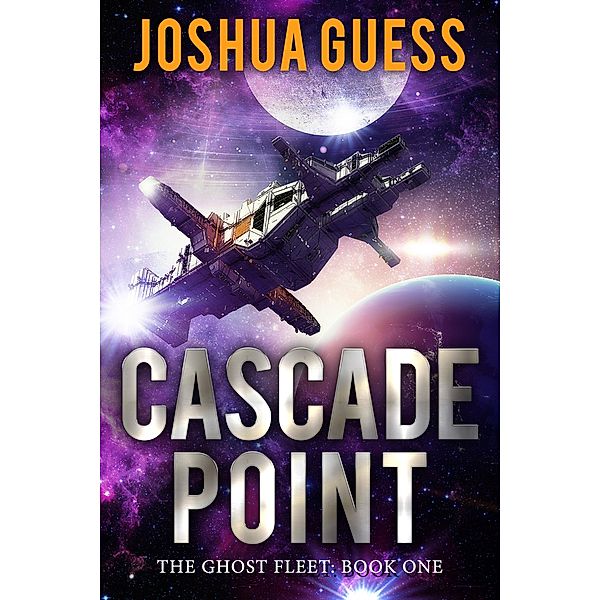 Cascade Point (The Ghost Fleet, #1), Joshua Guess