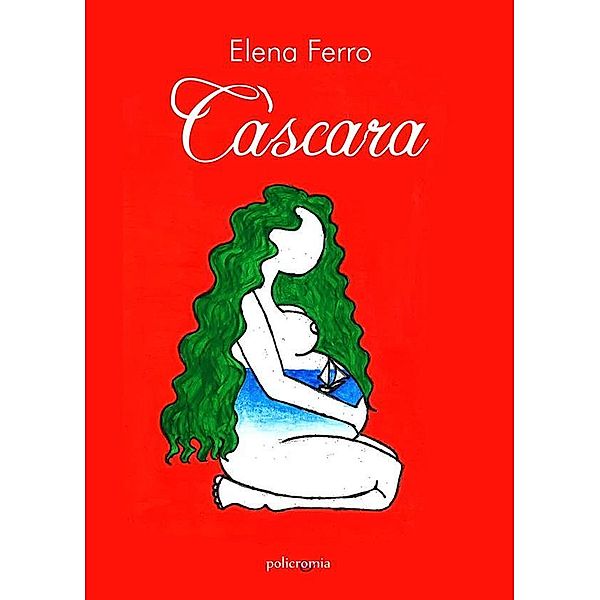 Càscara / Policromia, Elena Ferro