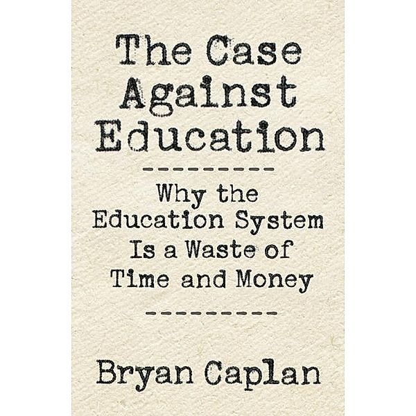 Case against Education, Bryan Caplan