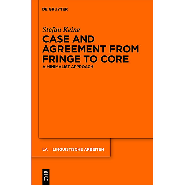 Case and Agreement from Fringe to Core, Stefan Keine