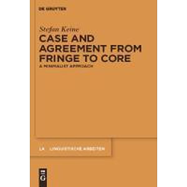 Case and Agreement from Fringe to Core / Linguistische Arbeiten Bd.536, Stefan Keine