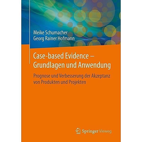Case-based Evidence - Grundlagen und Anwendung, Meike Schumacher, Georg Rainer Hofmann