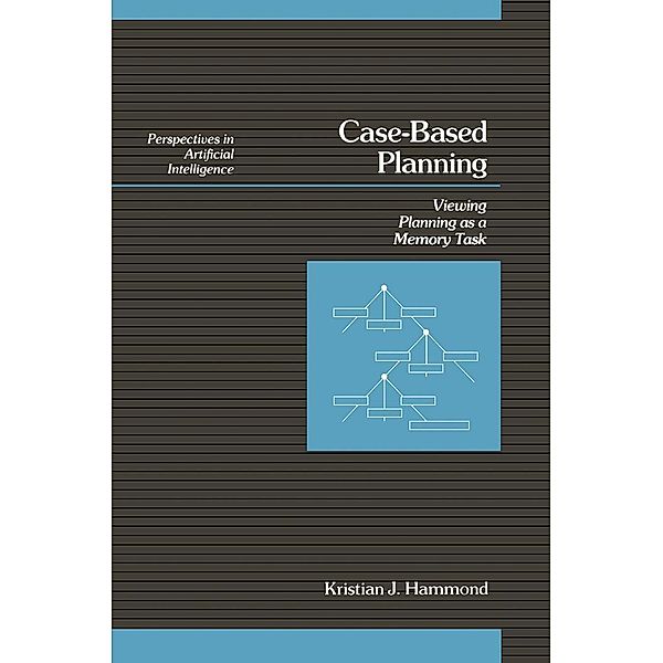 Case-Based Planning, Kristian J. Hammond