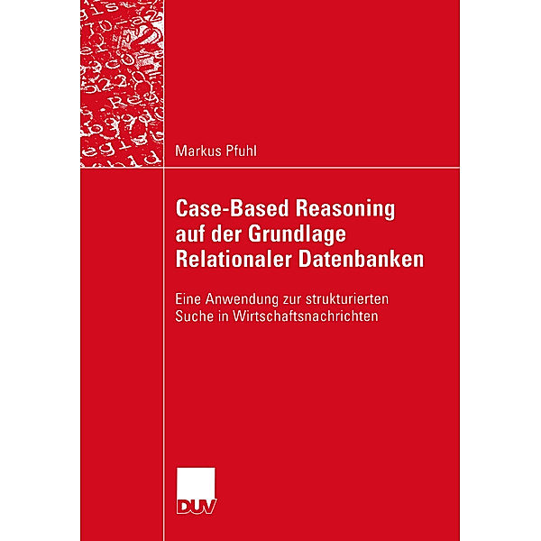 Case-Based Reasoning auf der Grundlage Relationaler Datenbanken, Markus Pfuhl