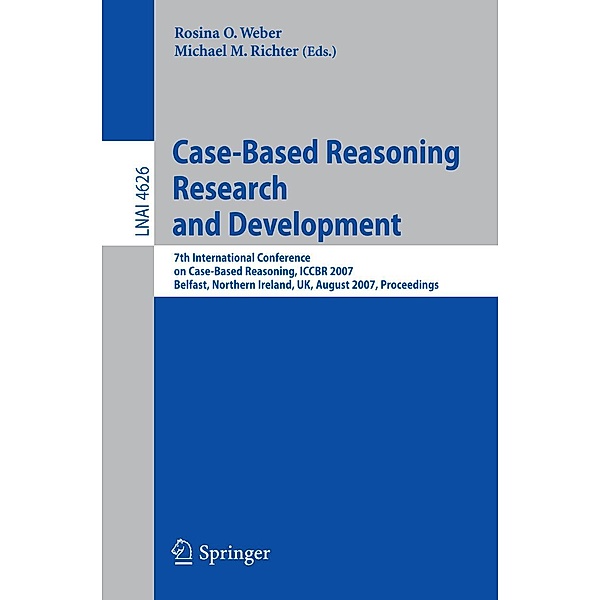 Case-Based Reasoning Research and Development / Lecture Notes in Computer Science Bd.4626