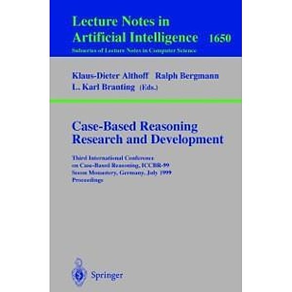 Case-Based Reasoning Research and Development / Lecture Notes in Computer Science Bd.1650