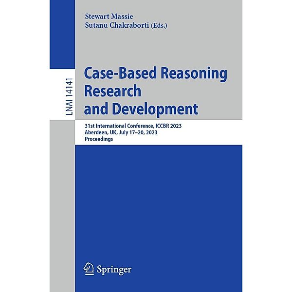 Case-Based Reasoning Research and Development / Lecture Notes in Computer Science Bd.14141