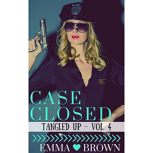 Case Closed (Tangled Up - Vol. 4) / Tangled Up, Emma Brown