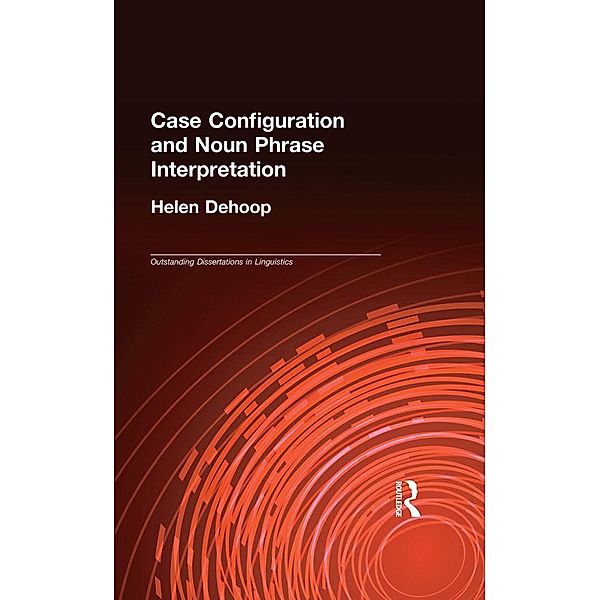 Case Configuration and Noun Phrase Interpretation, Helen Dehoop