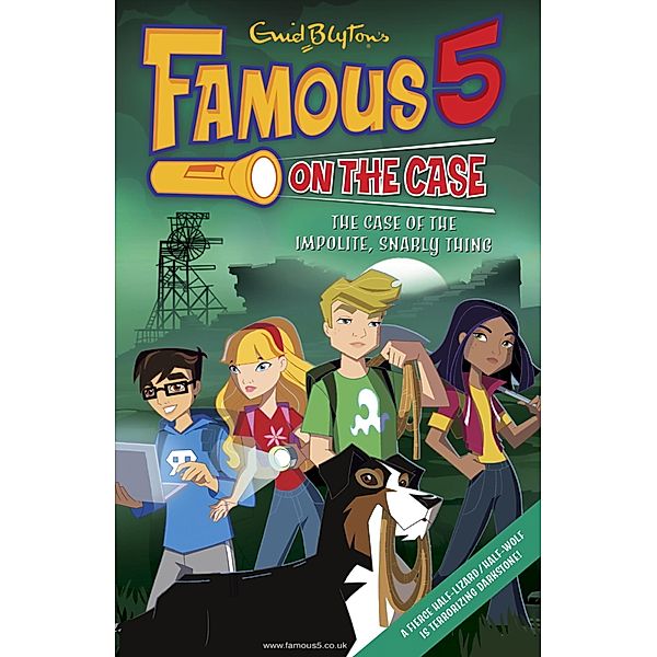 Case File 3: The Case of the Impolite Snarly Thing / Famous 5 on the Case Bd.3, Enid Blyton