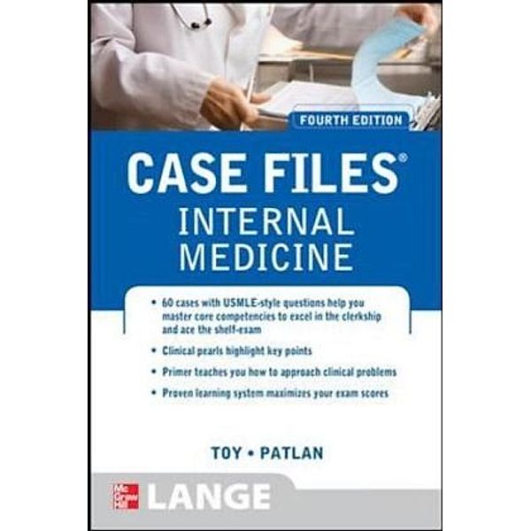 Case Files Internal Medicine, Eugene C. Toy, John T. Patlan