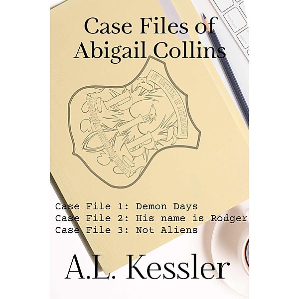 Case Files of Abigail Collins, A. L. Kessler