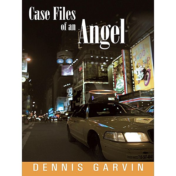 Case Files of an Angel, Dennis Garvin