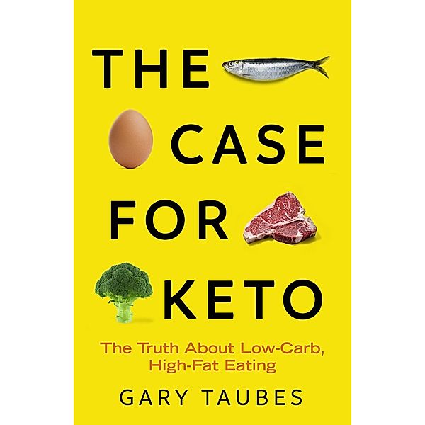 Case for Keto, Gary Taubes