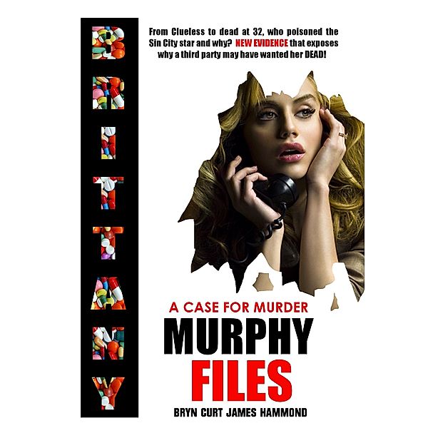 Case For Murder: Brittany Murphy Files / Miami Fox Publishing, Bryn Curt James Hammond