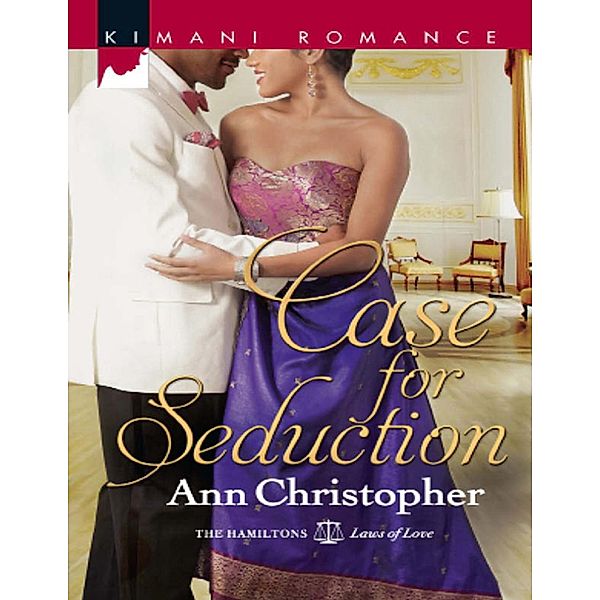 Case For Seduction (The Hamiltons: Laws of Love, Book 1) / Mills & Boon Kimani, Ann Christopher