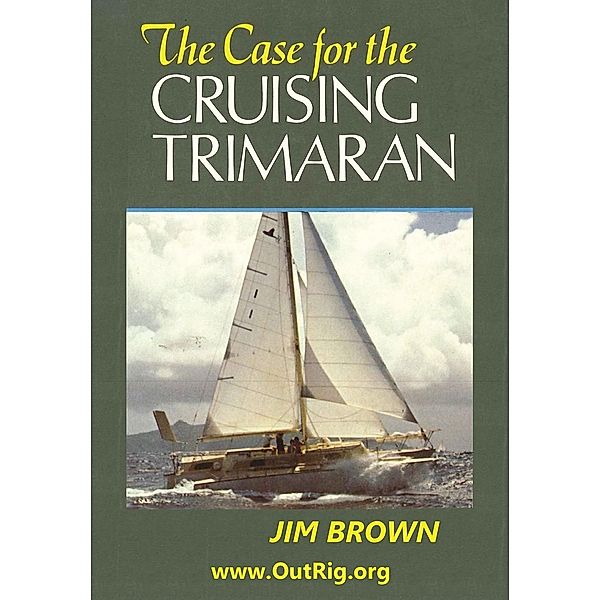 Case for the Cruising Trimaran, Jim Brown