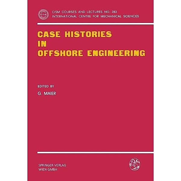 Case Histories in Offshore Engineering / CISM International Centre for Mechanical Sciences Bd.283