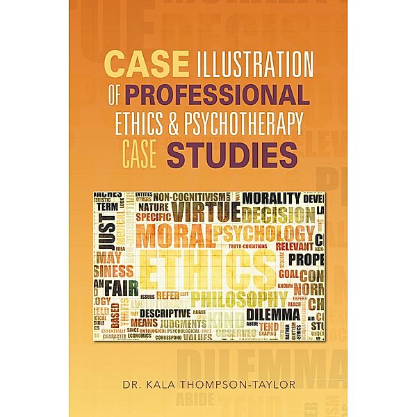 Case Illustration of Professional Ethics & Psychotherapy Case Studies, Kala Thompson-Taylor