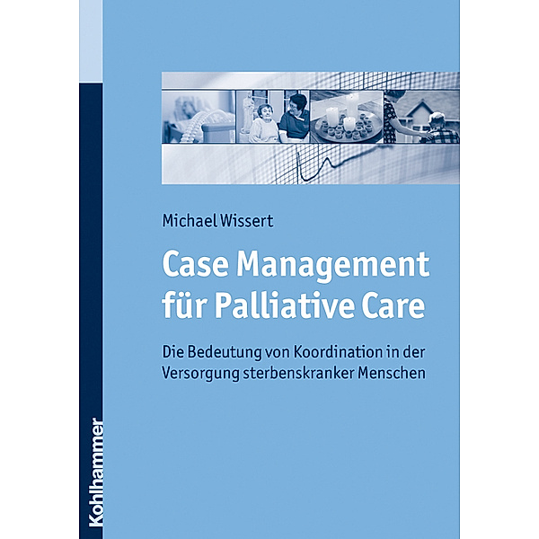 Case Management für Palliative Care, Michael Wissert