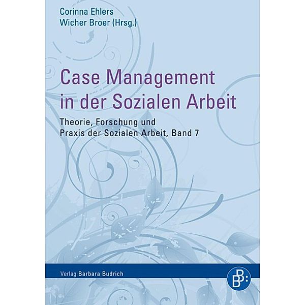 Case Management in der Sozialen Arbeit / Theorie, Forschung und Praxis der Sozialen Arbeit Bd.7