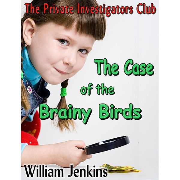 Case of the Brainy Birds / William Jenkins, William Jenkins