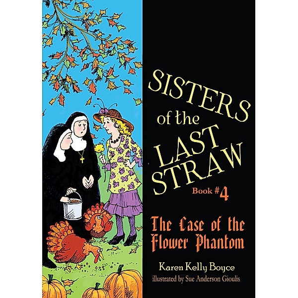 Case of the Flower Phantom / Sisters of the Last Straw, Karen Kelly Boyce