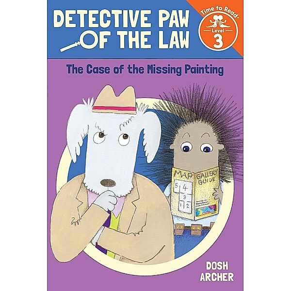 Case of the Missing Painting (Detective Paw of the Law: Time to Read, Level 3), Dosh Archer