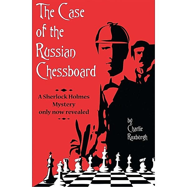 Case of the Russian Chessboard / Andrews UK, Charlie Roxburgh