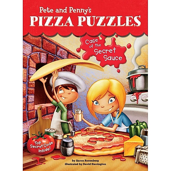 Case of the Secret Sauce #1 / Pete and Penny's Pizza Puzzles Bd.1, Aaron Rosenberg