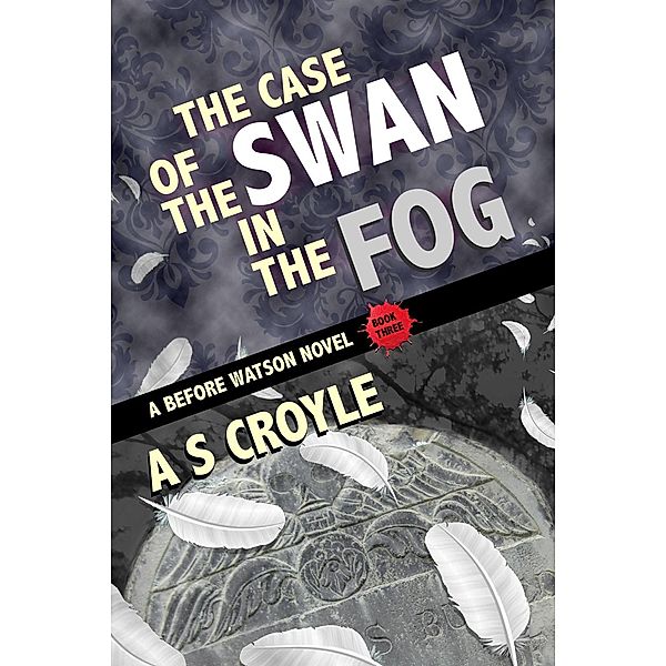 Case of the Swan in the Fog / Andrews UK, A S Croyle