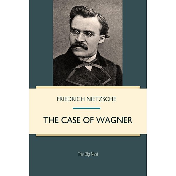 Case of Wagner, Friedrich Nietzsche