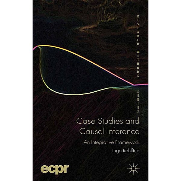 Case Studies and Causal Inference / ECPR Research Methods, I. Rohlfing