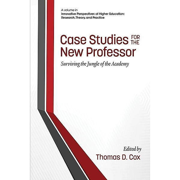 Case Studies for the New Professor / Innovative Perspectives of Higher Education: Research, Theory and Practice