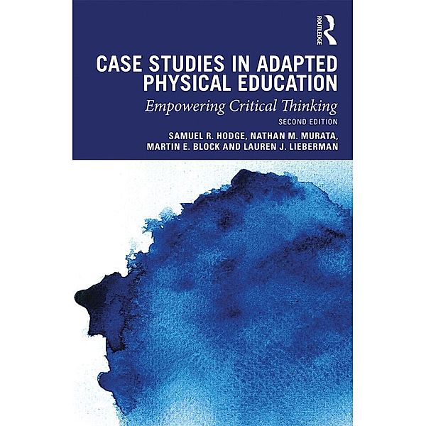 Case Studies in Adapted Physical Education, Samuel Hodge, Nathan Murata, Martin Block, Lauren Lieberman