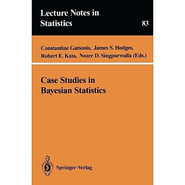 Case Studies in Bayesian Statistics / Lecture Notes in Statistics Bd.83