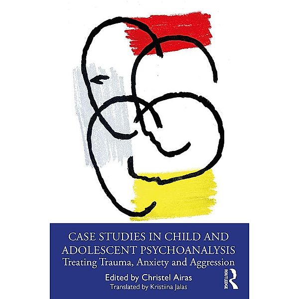 Case Studies in Child and Adolescent Psychoanalysis