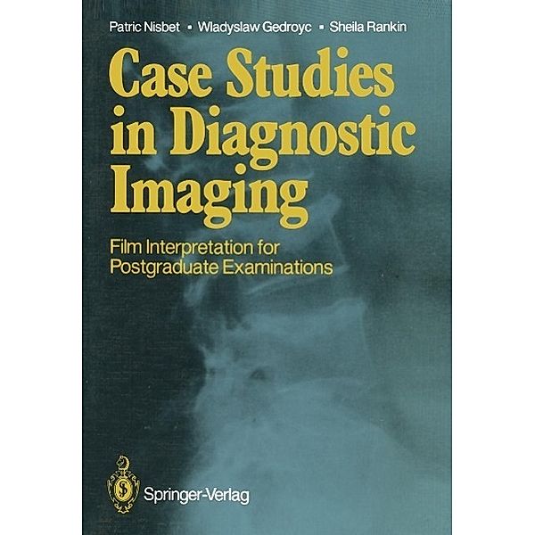 Case Studies in Diagnostic Imaging, Patric Nisbet, Wladyslaw Gedroyc, Sheila Rankin