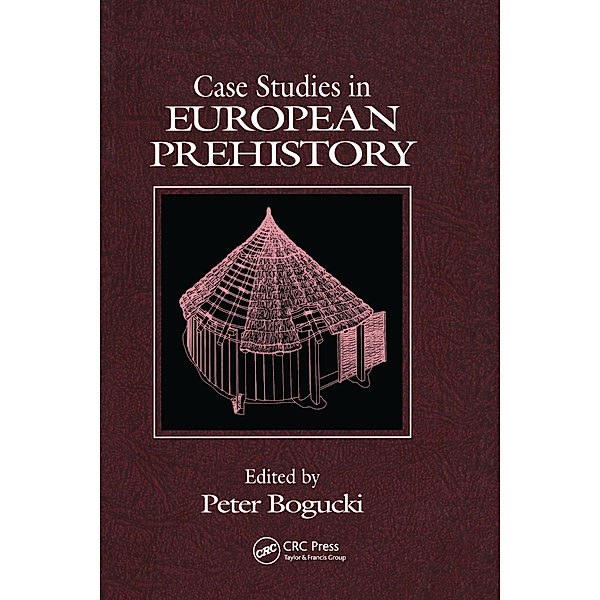 Case Studies in European Prehistory, Peter Bogucki