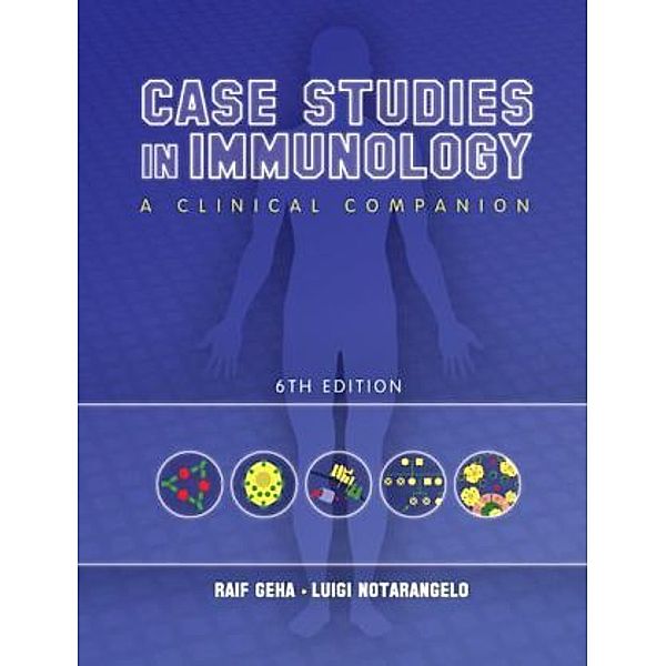 Case Studies in Immunology, Raif S. Geha, Luigi D. Notarangelo