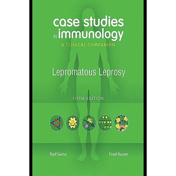 Case Studies in Immunology: Lepromatous Leprosy, Raif Geha, Fred Rosen