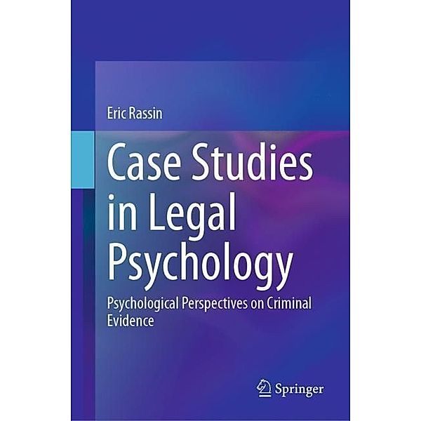 Case Studies in Legal Psychology, Eric Rassin