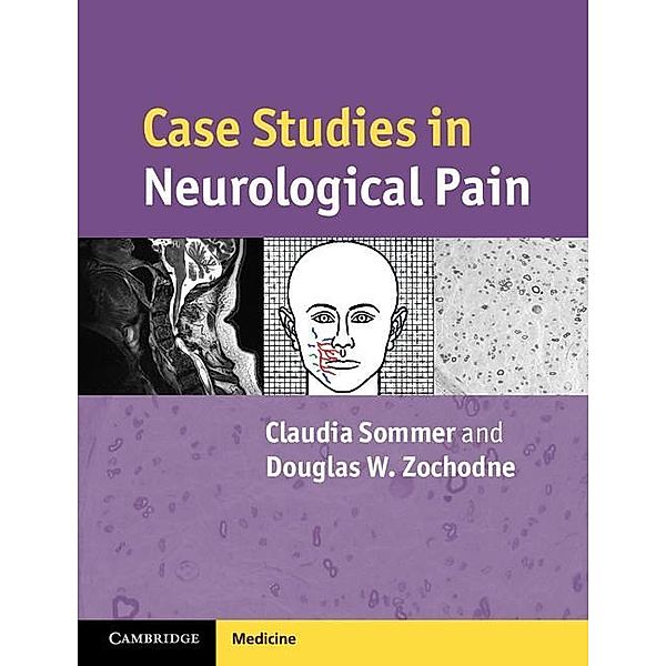 Case Studies in Neurological Pain / Case Studies in Neurology, Claudia Sommer